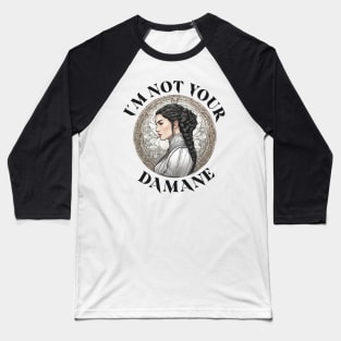 not your damane - the wheel of time Baseball T-Shirt